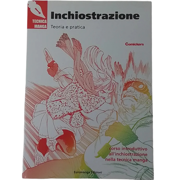 EUROMANGA EDIZIONI - TECNICA MANGA - INCHIOSTRAZIONE: TEORIA E PRATICA