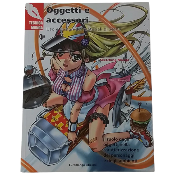 EUROMANGA EDIZIONI - TECNICA MANGA - OGGETTI E ACCESSORI: USO E DESIGN DEI MATERIALI DI SCENA