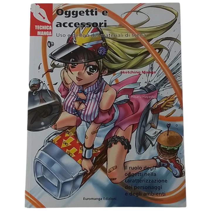 EUROMANGA EDIZIONI - TECNICA MANGA - OGGETTI E ACCESSORI: USO E DESIGN DEI MATERIALI DI SCENA